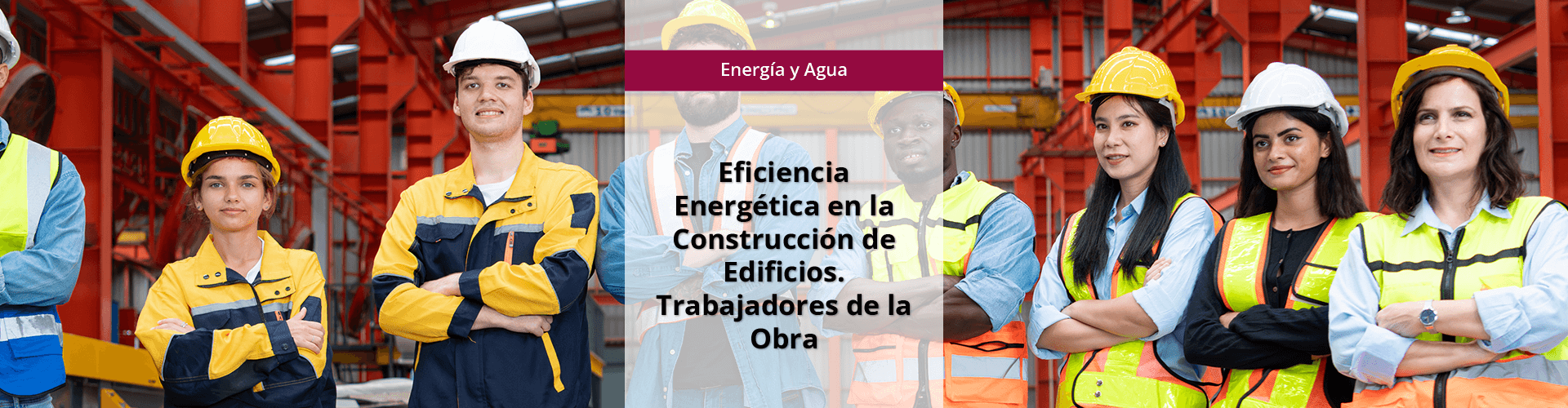 Banner big_OCU_ISBS_Efic-ener-cons-edif-trabajadores-obra ENAC008PO - Eficiencia Energética en la Construcción de Edificios. Trabajadores de la Obra