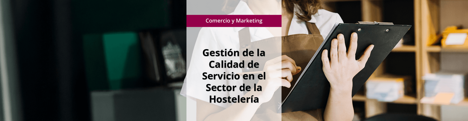 Banner big_OCU_ISBS_Gest-Cal-Serv-Sect-Hosteleria COMT007PO - Gestión calidad servicio sector hostelería