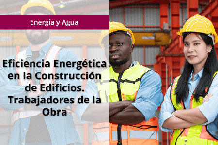 banner_Small_OCU_ISBS_Efic-ener-cons-edif-trabajadores-obra ENAC008PO - Eficiencia Energética en la Construcción de Edificios. Trabajadores de la Obra