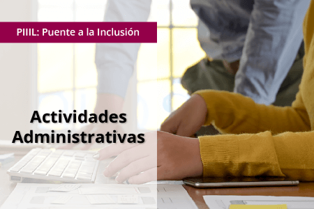 Actividades Administrativas: Puente a la Inclusión