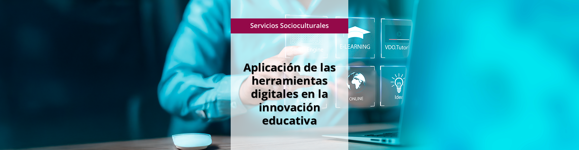SSCE0173 - Aplicación de las herramientas digitales en la  innovación educativa