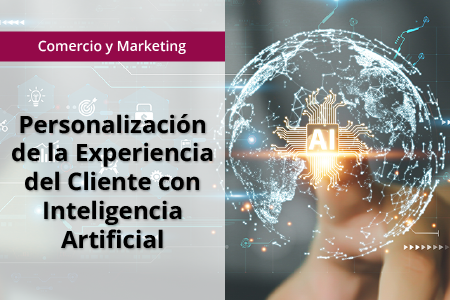 COMM0042 - Personalización de la experiencia del cliente con inteligencia artificial
