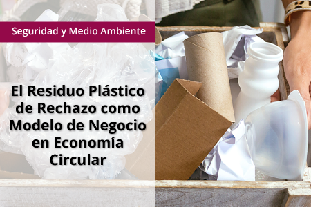 SEAG06 - El residuo plástico de rechazo como modelo de negocio en economía circular